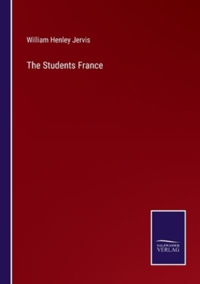 Cover for William Henley Jervis · The Students France (Paperback Book) (2022)