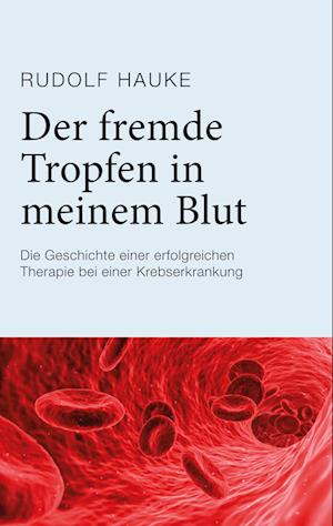 Cover for Rudolf Hauke · Der fremde Tropfen in meinem Blut (Paperback Book) (2021)