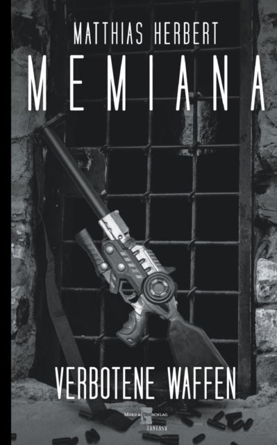 Cover for Matthias Herbert · Memiana 9 - Verbotene Waffen (Paperback Book) (2021)