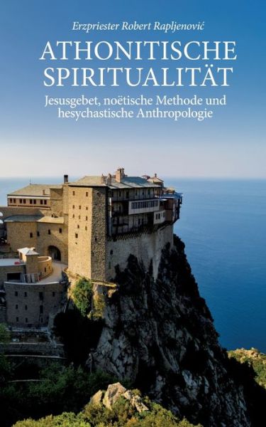 Cover for Robert Rapljenovic · Athonitische Spiritualität (Paperback Book) (2022)