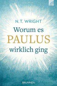 Cover for Tom Wright · Worum Es Paulus Wirklich Ging (Book)