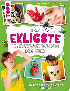 Cover for Tia Williams · Das ekligste Kinderbastelbuch der Welt (Inbunden Bok) (2021)