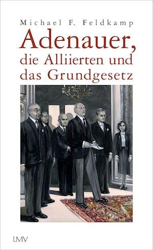 Cover for Michael F. Feldkamp · Adenauer, die Alliierten und das Grundgesetz (Book) (2023)