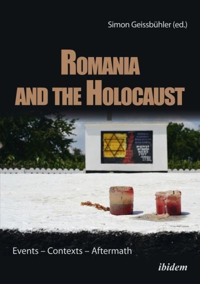 Romania and the Holocaust - Events - Contexts - Aftermath -  - Bøker - ibidem-Verlag, Jessica Haunschild u Chri - 9783838209548 - 8. november 2016