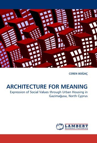 Cover for Ceren Bo?aç · Architecture for Meaning: Expression of Social Values Through Urban Housing in Gazima?usa, North Cyprus (Paperback Book) (2010)