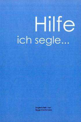 Cover for Bachmann · Hilfe, ich segle (Book)