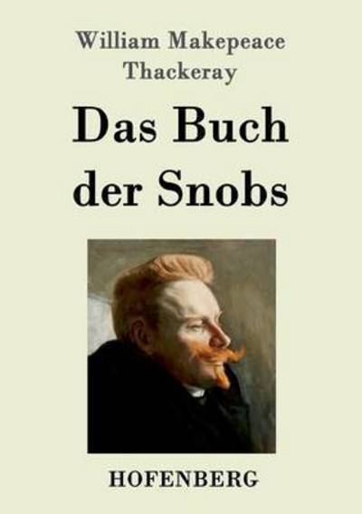 Cover for William Makepeace Thackeray · Das Buch der Snobs (Paperback Book) (2016)