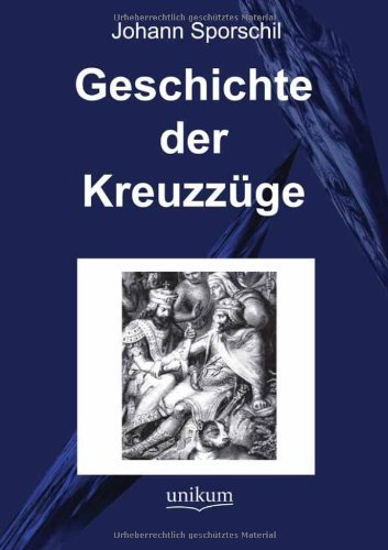 Cover for Johann Sporschil · Geschichte Der Kreuzzüge (Paperback Bog) [German edition] (2012)