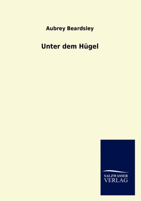 Cover for Aubrey Beardsley · Unter Dem Hügel (Taschenbuch) [German edition] (2014)