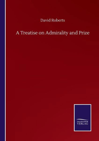Cover for David Roberts · A Treatise on Admirality and Prize (Pocketbok) (2020)