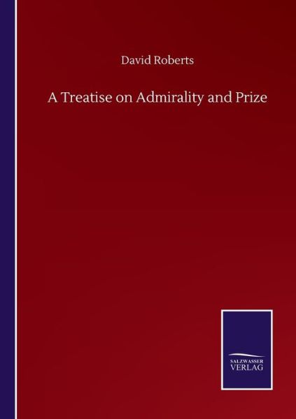 Cover for David Roberts · A Treatise on Admirality and Prize (Taschenbuch) (2020)