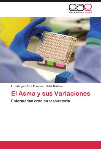 Cover for Heidi Mateus · El Asma Y Sus Variaciones: Enfermedad Crónica Respiratoria (Pocketbok) [Spanish edition] (2011)