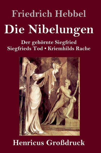 Cover for Friedrich Hebbel · Die Nibelungen (Grossdruck) (Hardcover Book) (2019)