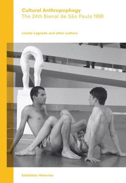 Cover for Pablo Lafuente · Cultural Anthropophagy: The 24th Bienal de Sao Paulo 1998 - Exhibition Histories Vol. 4 (Pocketbok) (2025)