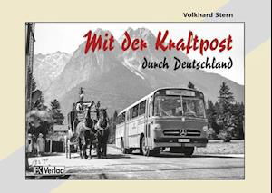 Volkhard Stern · Mit der Kraftpost durch Deutschland (Innbunden bok) (2014)