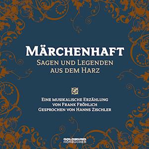 Cover for Frank Fröhlich · Märchenhaft - Sagen &amp; Legenden aus dem Harz (CD) (2022)