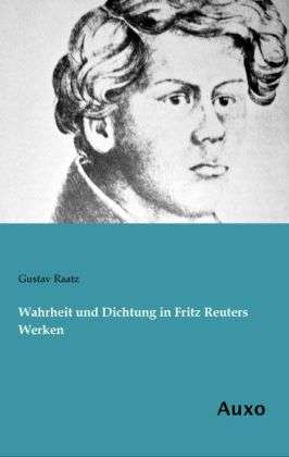 Cover for Raatz · Wahrheit und Dichtung in Fritz Re (Book)