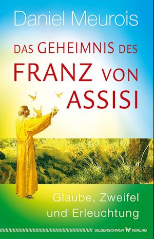 Cover for Daniel Meurois · Das Geheimnis des Franz von Assisi (Book) (2023)