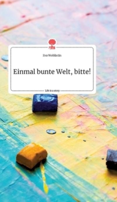 Cover for Woblistin · Einmal bunte Welt, bitte! Lif (Book) (2020)