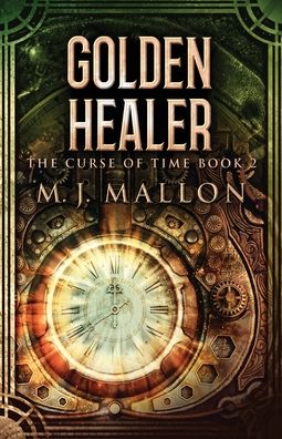 Golden Healer - M J Mallon - Książki - Next Chapter - 9784824124548 - 30 stycznia 2022