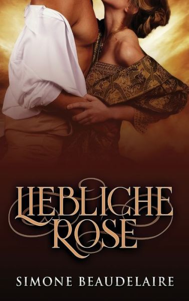 Liebliche Rose - Simone Beaudelaire - Książki - Next Chapter Circle - 9784867509548 - 18 czerwca 2021