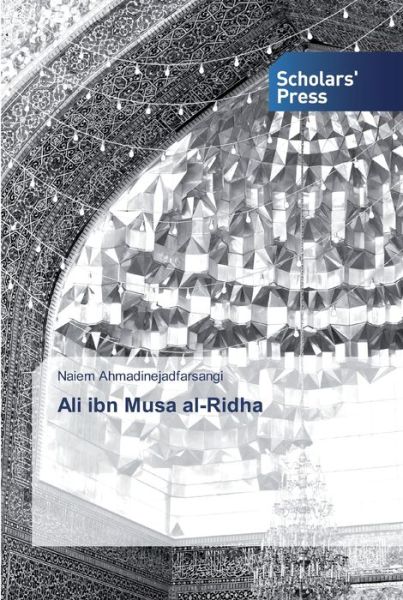 Cover for Ahmadinejadfarsangi · Ali ibn Musa al-Rid (Book) (2020)