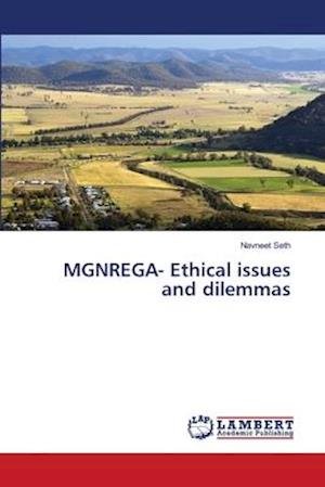 MGNREGA- Ethical issues and dilemm - Seth - Bøger -  - 9786139857548 - 25. juni 2018