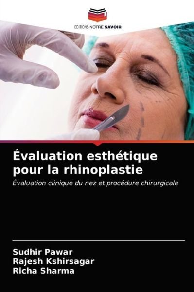 Evaluation esthetique pour la rhinoplastie - Sudhir Pawar - Livros - Editions Notre Savoir - 9786200856548 - 6 de maio de 2020