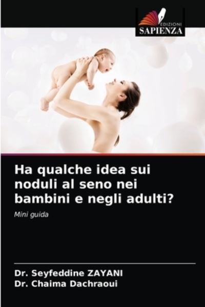 Cover for Dr Seyfeddine Zayani · Ha qualche idea sui noduli al seno nei bambini e negli adulti? (Paperback Book) (2021)