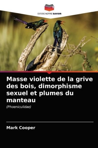 Cover for Mark Cooper · Masse violette de la grive des bois, dimorphisme sexuel et plumes du manteau (Pocketbok) (2021)
