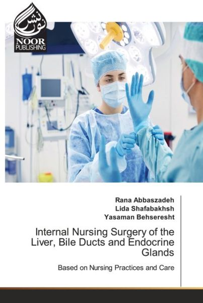 Cover for Rana Abbaszadeh · Internal Nursing Surgery of the Liver, Bile Ducts and Endocrine Glands (Paperback Book) (2022)