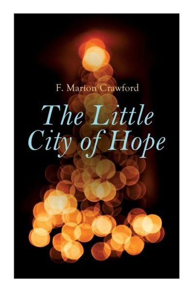 Cover for F Marion Crawford · The Little City of Hope (Paperback Bog) (2020)