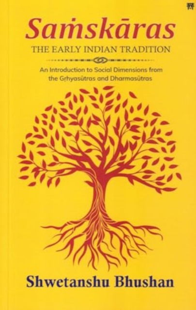 Samskaras: The Early Indian Tradition - Shwetanshu Bhushan - Books - Motilal Banarsidass Publications - 9788119394548 - April 8, 2024