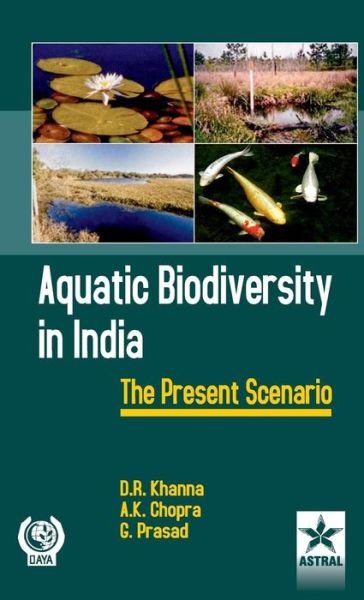 Cover for D R Khanna · Aquatic Biodiversity in India: The Present Scenario (Hardcover Book) (2013)