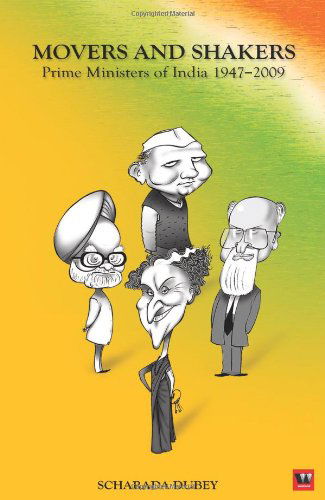 Cover for Scharada Dubey · Movers and Shakers: Prime Ministers of India 1947 to 2009 (Paperback Book) [First edition] (2015)