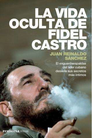 La vida oculta de Fidel Castro - Sánchez - Kirjat -  - 9788499423548 - 