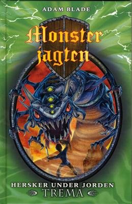 Cover for Adam Blade · Monsterjagten: Monsterjagten 29: Hersker under jorden Trema (Indbundet Bog) [1. udgave] [Indbundet] (2012)