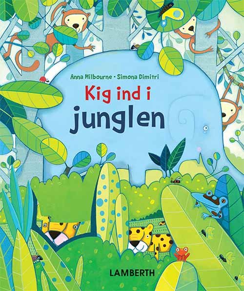Kig ind i junglen - Anna Milbourne - Livros - Lamberth - 9788771615548 - 30 de novembro de 2018