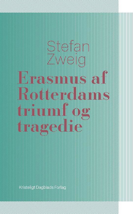 SIDESPOR: Erasmus af Rotterdams triumf og tragedie - Stefan Zweig - Bøker - Kristeligt Dagblads Forlag - 9788774672548 - 16. oktober 2015