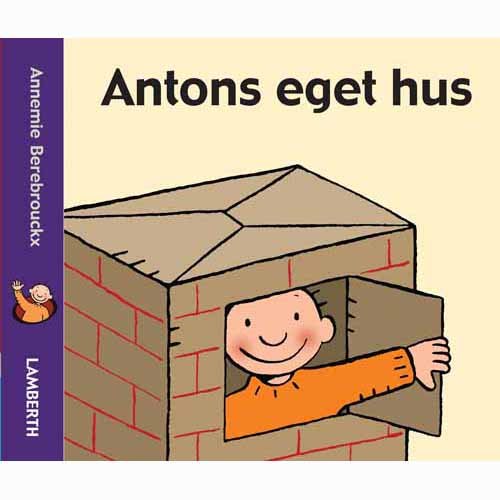 Cover for Annemie Berebrouckx · Antons eget hus (Cardboard Book) [1e uitgave] (2013)