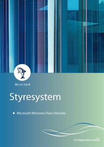 Bliv en haj til styresystem - Microsoft Windows Vista Ultimate - Lone Riemer Lone Riemer Henningsen - Bøger - Edutasia - 9788779242548 - 30. november 2007