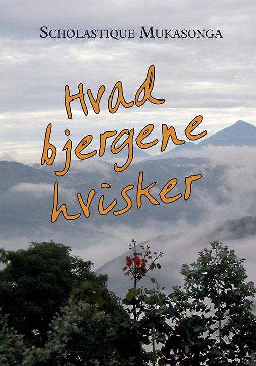 Cover for Scholastique Mukasonga · Hvad bjergene hvisker (Sewn Spine Book) [1. wydanie] (2017)