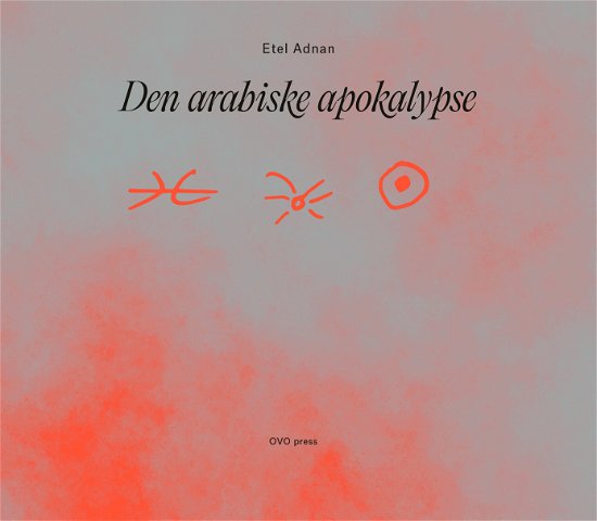 Etel Adnan · Den arabiske apokalypse (Sewn Spine Book) [1. Painos] (2024)