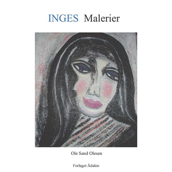 Cover for Ole Sand Olesen · Inges malerier (Paperback Book) (2019)