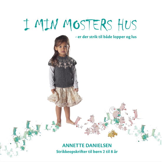 Cover for Annette Danielsen · I min mosters hus (Bound Book) [1. Painos] [Indbundet] (2012)