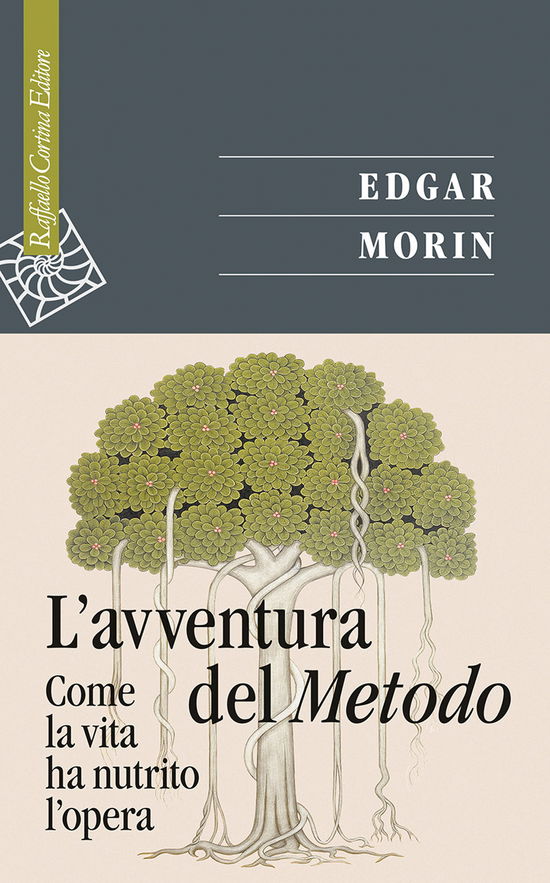 Cover for Edgar Morin · L' Avventura Del Metodo. Come La Vita Ha Nutrito L'opera (Book)