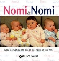 Cover for Vv Aa · Nomi &amp; Nomi Guida completa alla scelta del nome di tuo figlio (Innbunden bok) (2006)