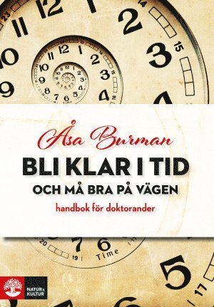 Cover for Åsa Burman · Bli klar i tid - och må bra på vägen : handbok för doktorander (Indbundet Bog) (2016)