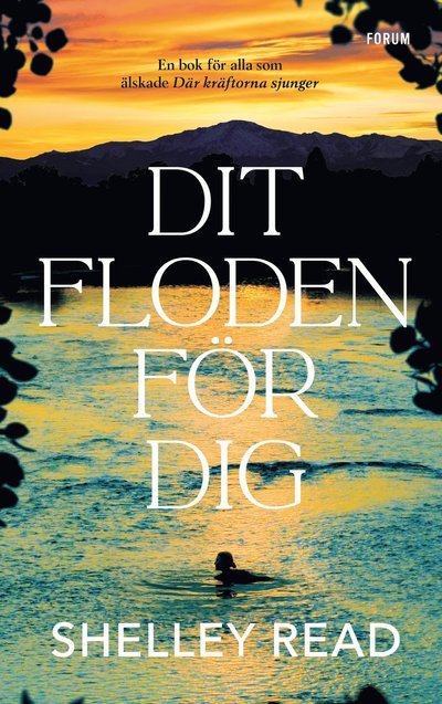 Cover for Shelley Read · Dit floden för dig (Indbundet Bog) (2023)