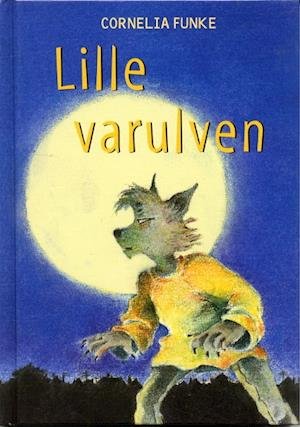 Cover for Cornelia Funke · Lille varulven (Bound Book) (2003)